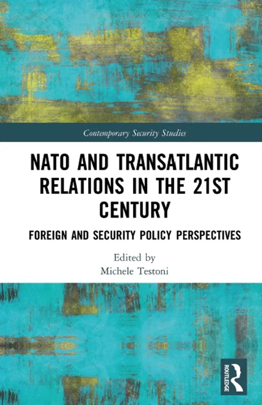 روابط ناتو و فرا آتلانتیک در قرن 21 ام: چشم انداز های سیاست و امنیت خارجی