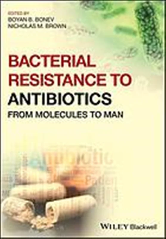 Bacterial resistance to antibiotics : from molecules to man