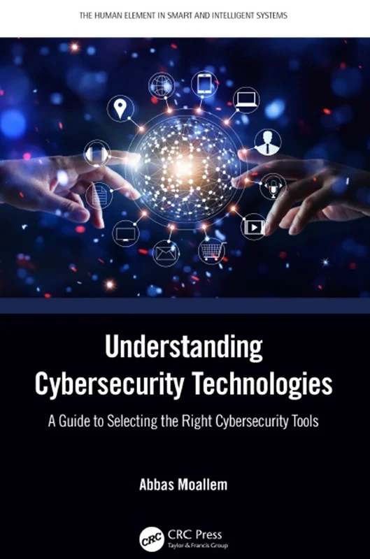 دانلود کتاب درک فناوری ‌های امنیت سایبری: راهنمای انتخاب ابزار های مناسب امنیت سایبری