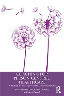 Coaching for Person-Centred Healthcare A Solution-Focused Approach to Collaborative Care