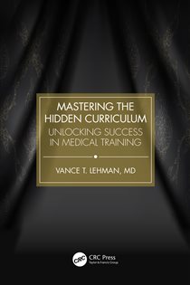 Mastering the Hidden Curriculum Unlocking Success in Medical Training