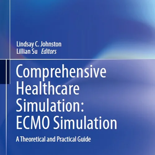 Comprehensive Healthcare Simulation: ECMO Simulation: A Theoretical and Practical Guide