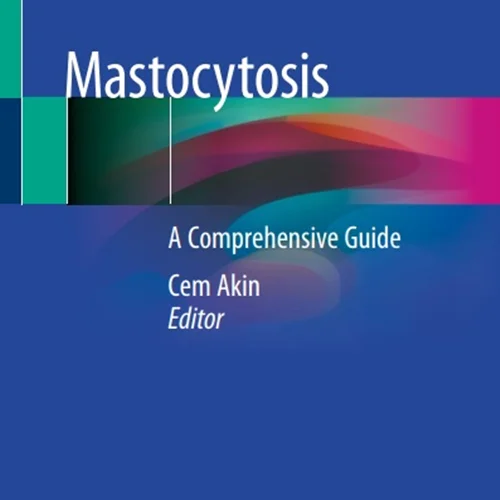 Mastocytosis: A Comprehensive Guide