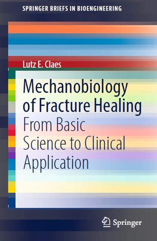 Mechanobiology of Fracture Healing: From Basic Science to Clinical Application