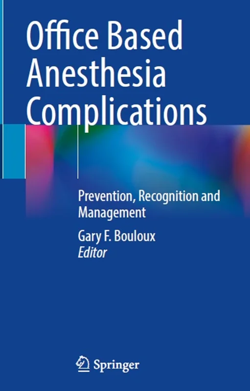 Office Based Anesthesia Complications: Prevention, Recognition and Management
