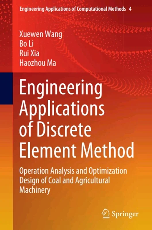 Engineering Applications of Discrete Element Method: Operation Analysis and Optimization Design of Coal and Agricultural Machinery