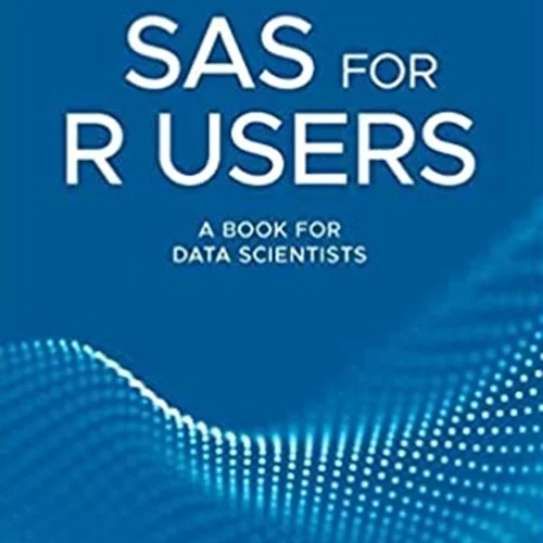 SAS for R Users: A Book for Data Scientists