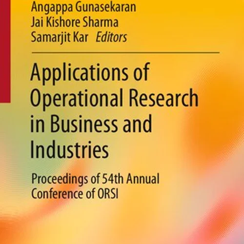 Applications of Operational Research in Business and Industries: Proceedings of 54th Annual Conference of ORSI