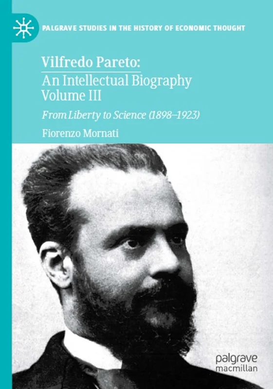 دانلود کتاب ویلفردو پارتو: زندگینامه فکری، جلد سوم:  از آزادی تا علم