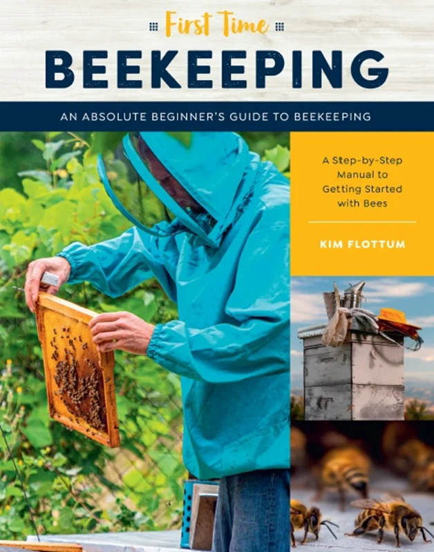 زنبورداری برای اولین بار: راهنمای مبتدیان مطلق برای زنبورداری: یک کتابچه راهنمای گام به گام برای شروع کار با زنبور ها
