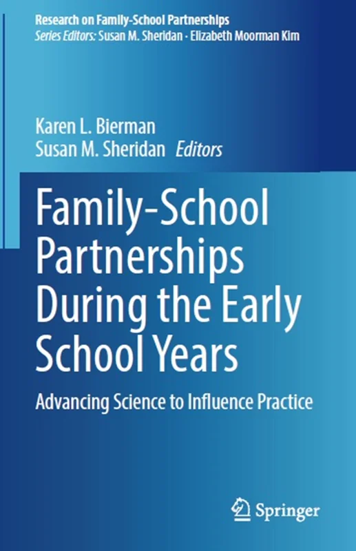 Family-School Partnerships During the Early School Years: Advancing Science to Influence Practice