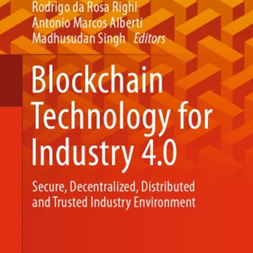 Blockchain Technology For Industry 4.0: Secure, Decentralized, Distributed And Trusted Industry Environment