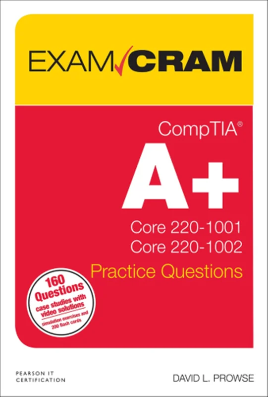 CompTIA A+ Core 220-1001 annd Core 220-1002 Practice Questions Exam Cram