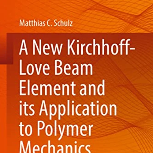 A New Kirchhoff-Love Beam Element and its Application to Polymer Mechanics