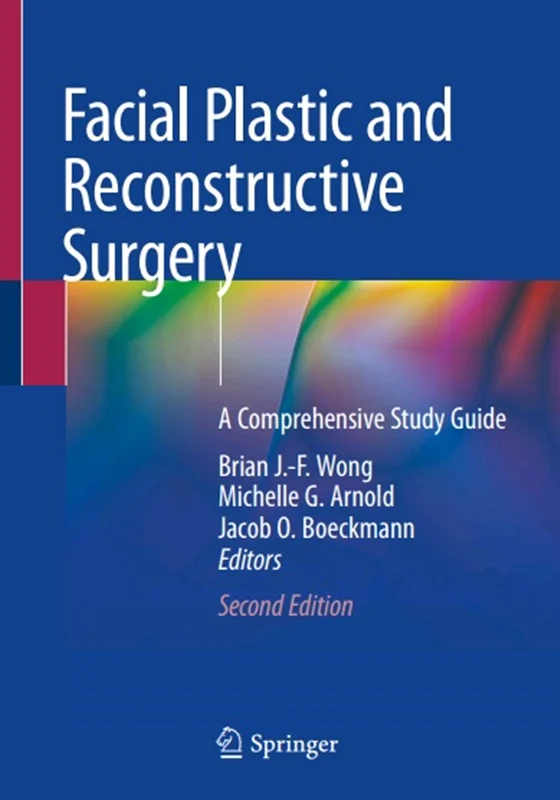 Facial Plastic and Reconstructive Surgery: A Comprehensive Study Guide
