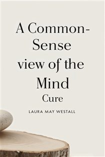 A Common-Sense View of the Mind Cure