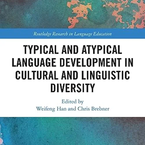 Typical and Atypical Language Development in Cultural and Linguistic Diversity