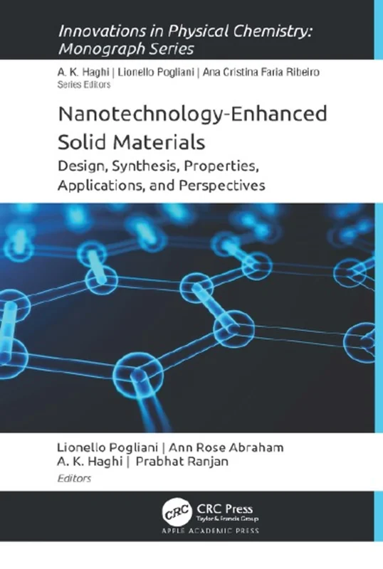 Nanotechnology-Enhanced Solid Materials: Design, Synthesis, Properties, Applications, and Perspectives