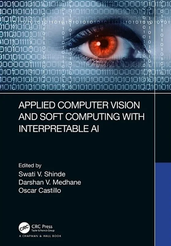 Applied Computer Vision and Soft Computing with Interpretable AI