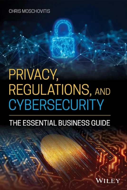 دانلود کتاب حریم خصوصی، مقررات و امنیت سایبری: راهنمای ضروری تجارت