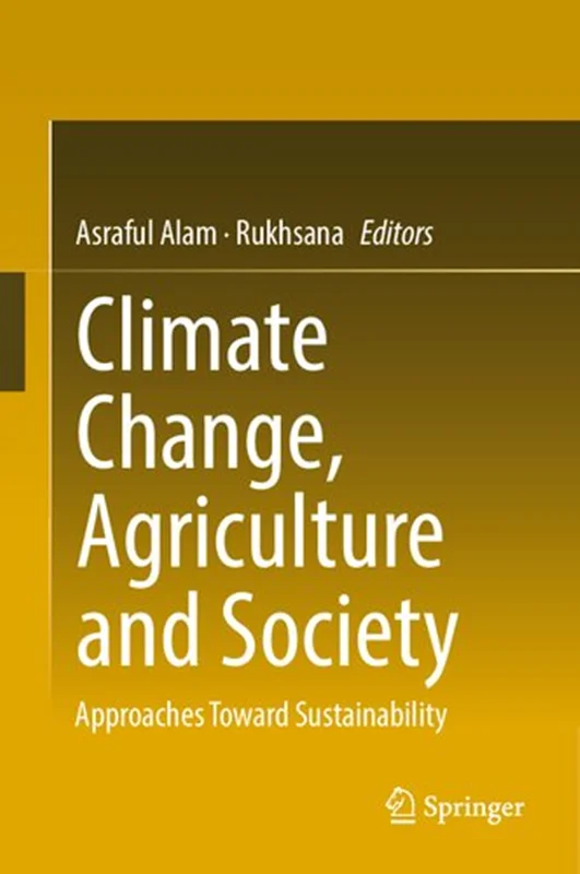 Climate Change, Agriculture and Society: Approaches Toward Sustainability