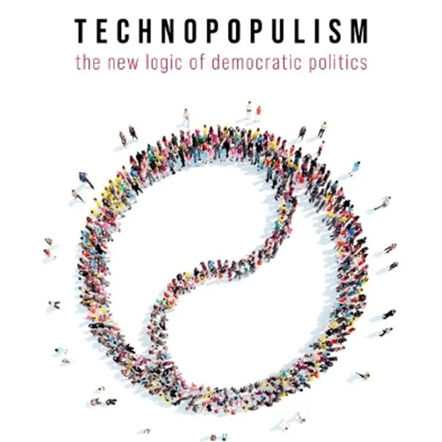 تکنوپوپولیسم: منطقی نو از سیاست دموکراتیک