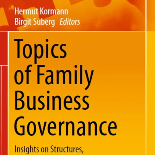 مباحث حاکمیت مشاغل خانوادگی: بینش ها در مورد ساختار ها، راهبرد ها و مدیران اجرایی