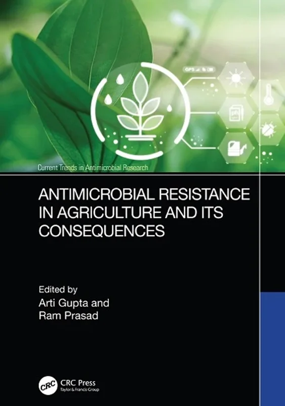 Antimicrobial Resistance in Agriculture and its Consequences