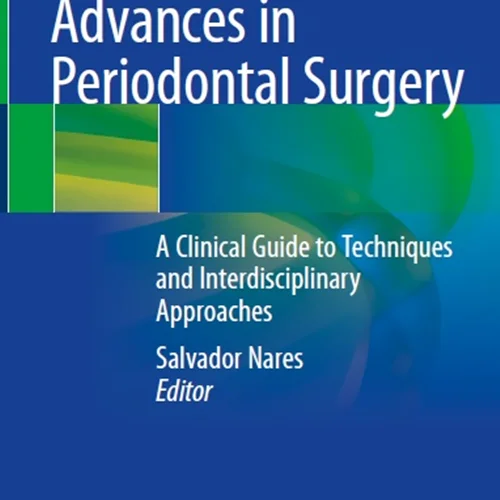 دانلود کتاب پیشرفت ها در جراحی پریودنتال (پیرامون دندان ها): راهنمای بالینی تکنیک ها و رویکرد های بین رشته ای