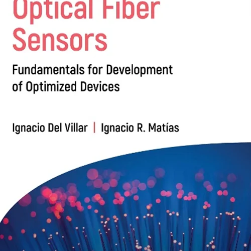 Optical Fiber Sensors: Fundamentals for Development of Optimized DevicesOptical Fiber Sensors: Fundamentals for Development of Optimized Devices