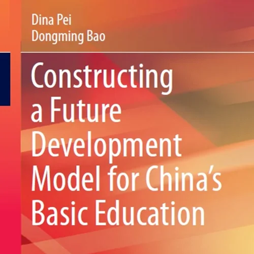 Constructing a Future Development Model for China’s Basic Education