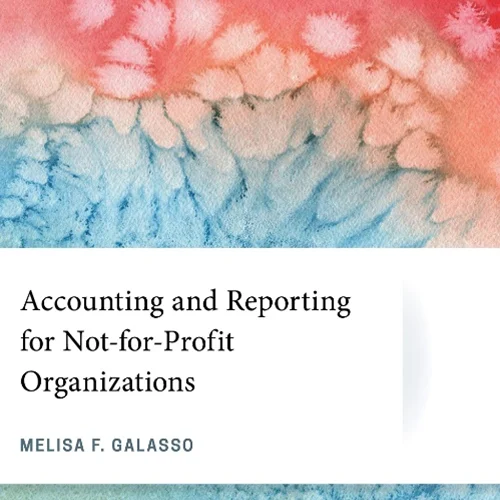Accounting and Reporting for Not–for–Profit Organizations