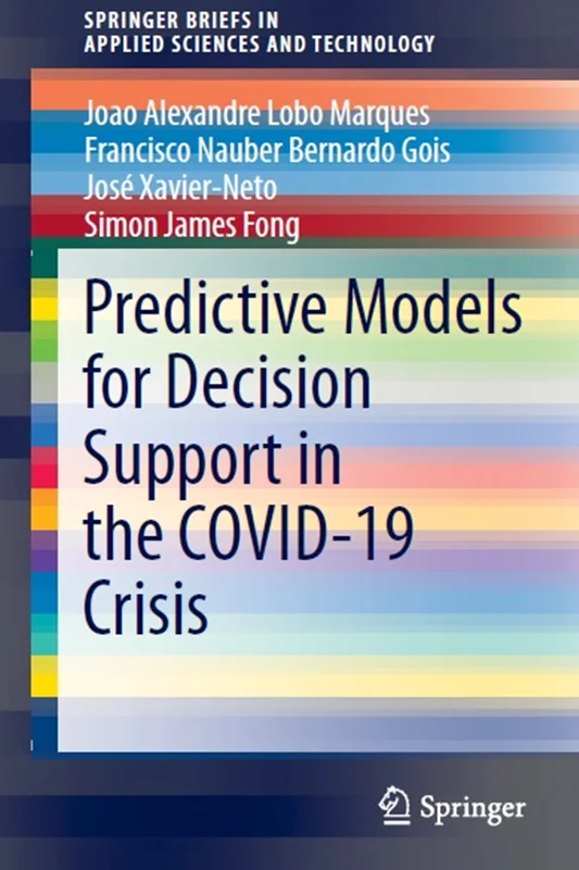 Predictive Models for Decision Support in the COVID-19 Crisis
