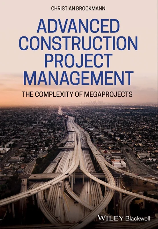 Advanced Construction Project Management: The Complexity of Megaprojects
