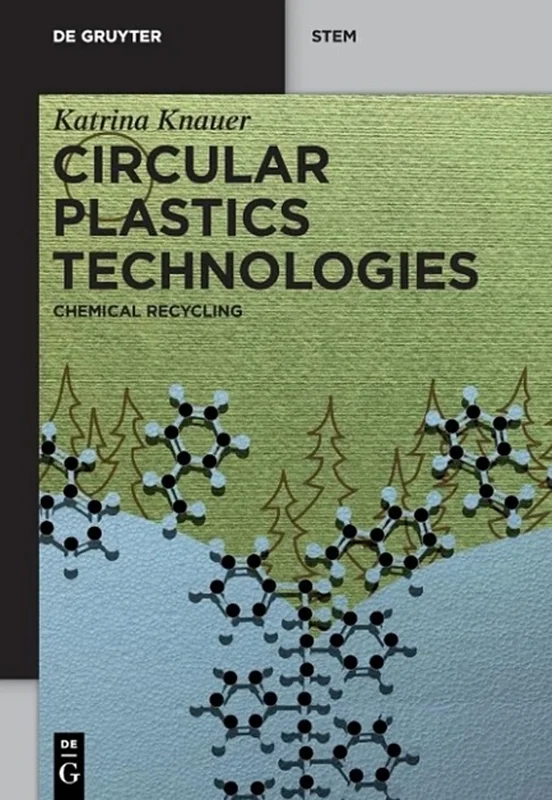 Circular Plastics Technologies: Chemical Recyclin