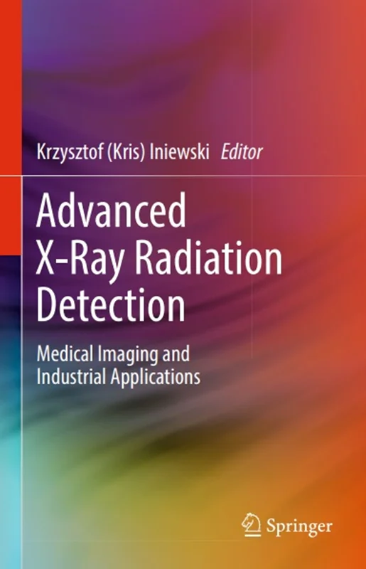 Advanced X-Ray Radiation Detection: Medical Imaging and Industrial Applications