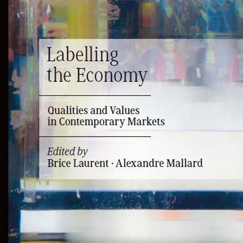 Labelling the Economy: Qualities and Values in Contemporary Markets