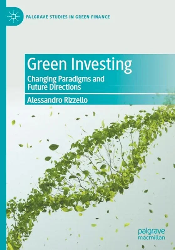 Green Investing: Changing Paradigms and Future Directions