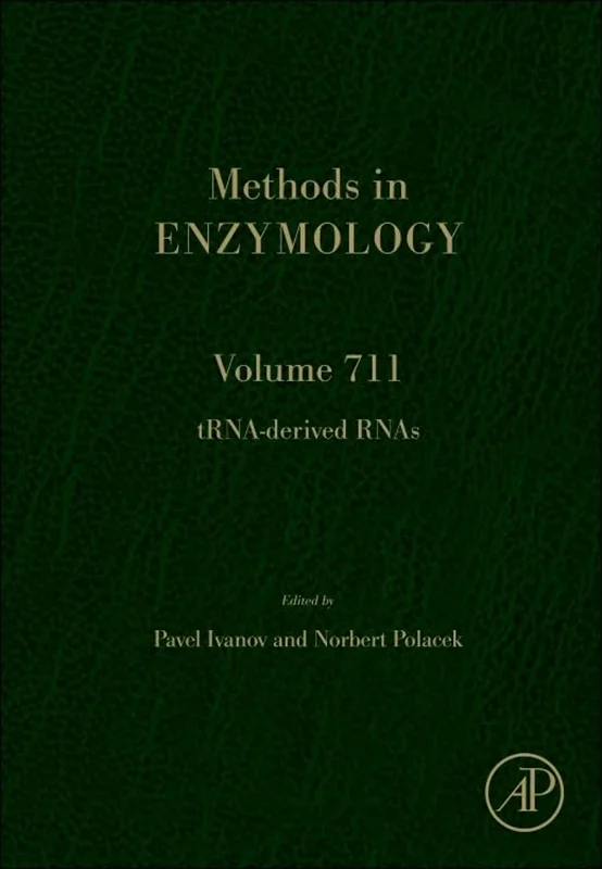 TRNA-derived RNAs (Volume 711) (Methods in Enzymology, Volume 711)