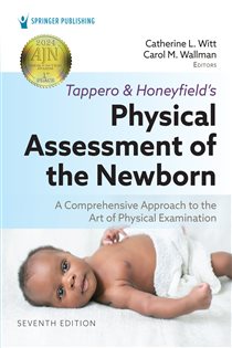 Tappero and Honeyfield’s Physical Assessment of the Newborn (7th ed.) A Comprehensive Approach to the Art of Physical Examination
