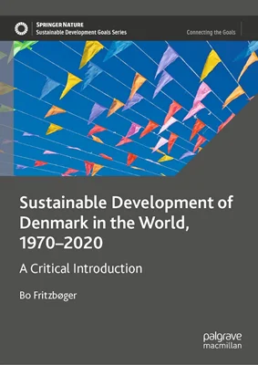 Sustainable Development of Denmark in the World, 1970–2020: A Critical Introduction