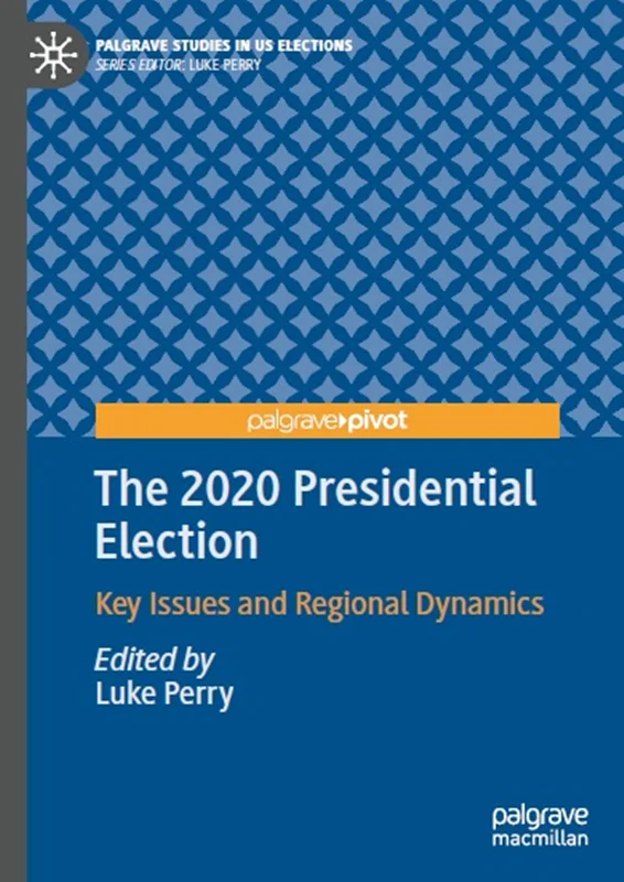 The 2020 Presidential Election: Key Issues and Regional Dynamics