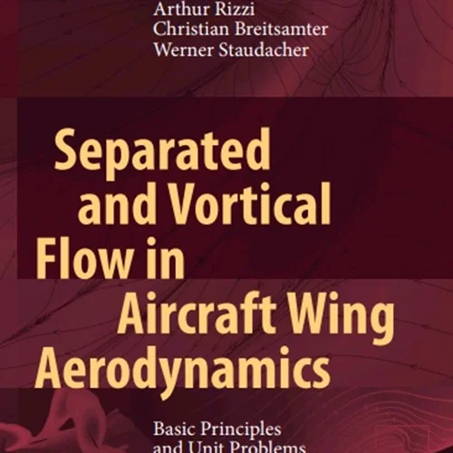 دانلود کتاب جریان جدا شده و گردشی در آیرودینامیک بال هواپیما: اصول پایه و مسائل واحد