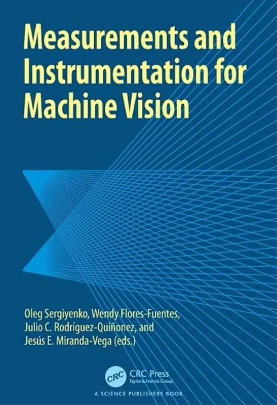 Measurements and Instrumentation for Machine Vision