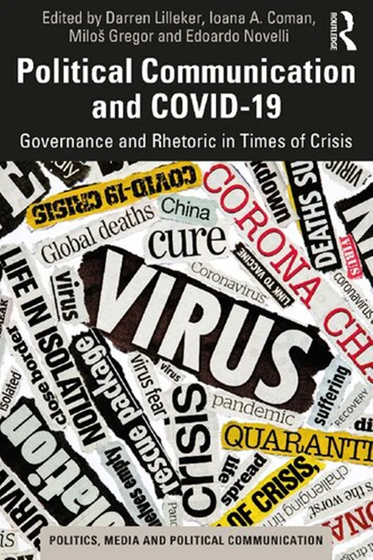 Political Communication and COVID-19: Governance and Rhetoric in Times of Crisis