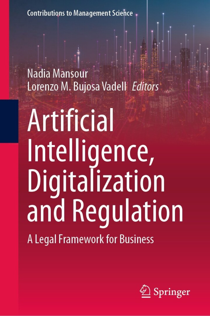 Artificial Intelligence, Digitalization and Regulation: A Legal Framework for Business (Contributions to Management Science)