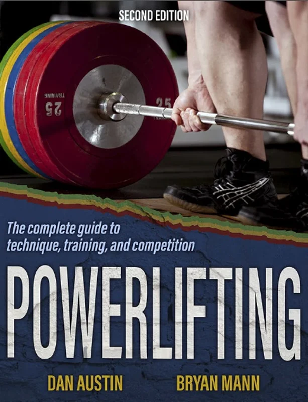 Powerlifting: The complete guide to technique, training, and competition