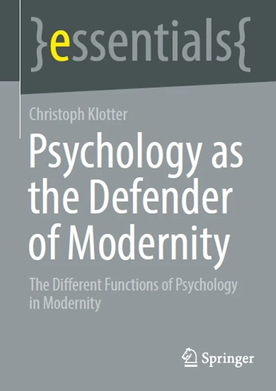 Psychology as the Defender of Modernity: The Different Functions of Psychology in Modernity