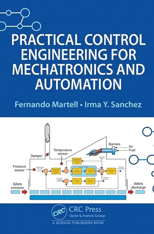 Practical Control Engineering for Mechatronics and Automation