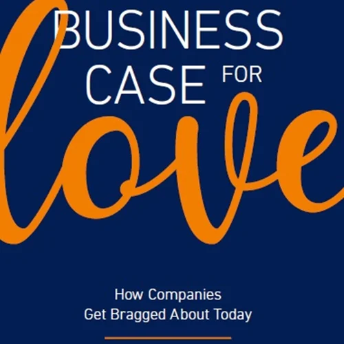 The Business Case for Love: How Companies Get Bragged About Today